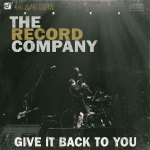 The-Record-Company-Give-It-Back-To-You